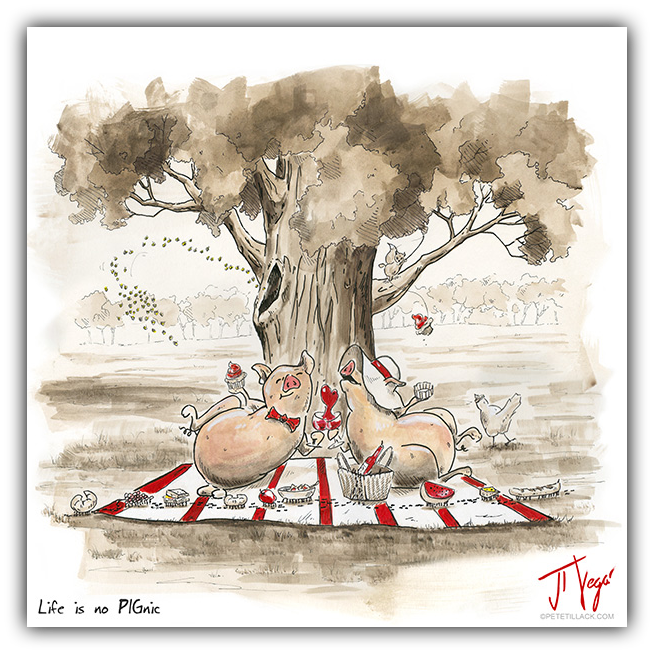 Life is No PIGnic by Pete Tillack